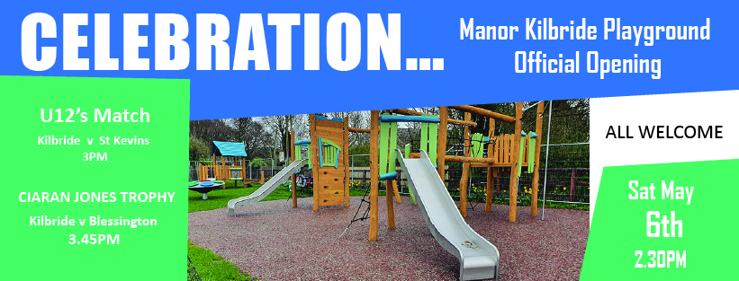 Official Opening of the Manor Kilbride Playground and Car Park…Saturday the 6th of May, 2.30PM…all Welcome