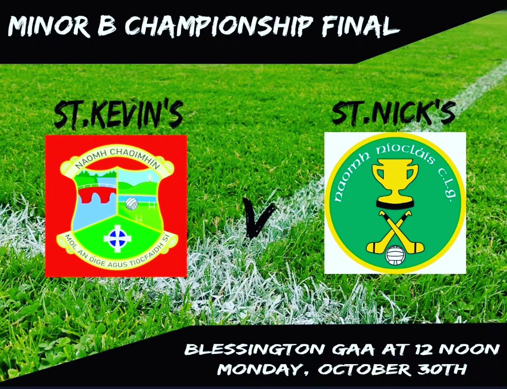 St Kevins Minor’s in County B Final this Bank Holiday Monday in Blessington 12 Noon….please support
