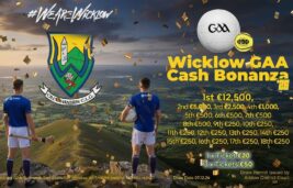 Wicklow GAA Cash Bonanza - €25,000 in Cash Prizes...1 Ticket €20...3 Tickets for €50...6 Tickets for €100